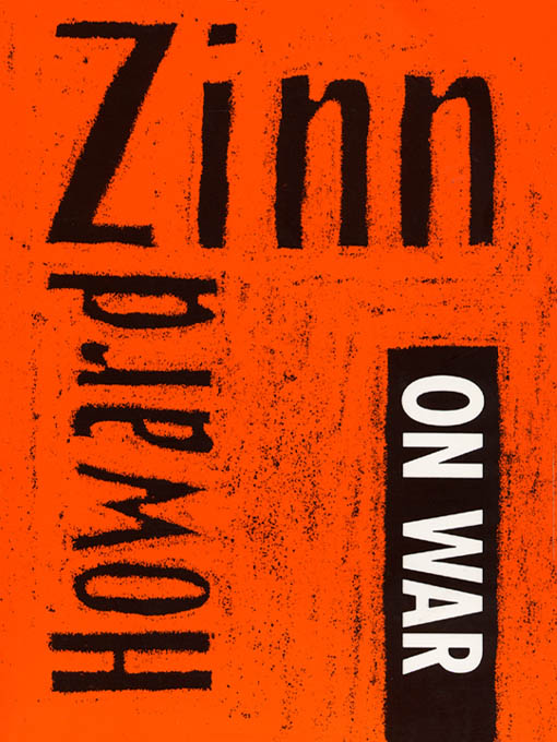 Title details for Howard Zinn on War by Howard Zinn - Wait list